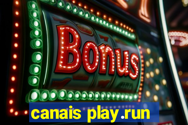 canais play.run